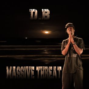 Download track Massive Threat, Pt. 1 D. B