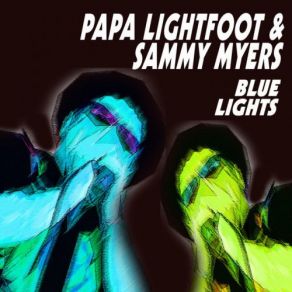 Download track Rub A Little Boogie Sam Myers, Papa Lightfoot