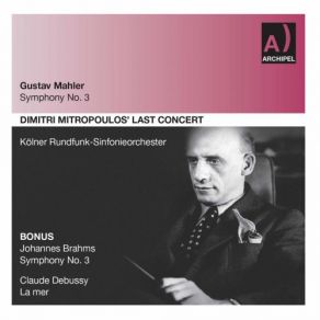 Download track Symphony No. 3 In D Minor: I. Kräftig, Entschieden Kölner Rundfunk-Sinfonieorchester, Dimitri Mitropoulos