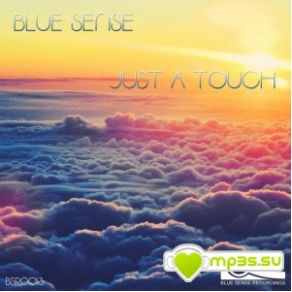 Download track Just A Touch (Original Mix) Blue Sense