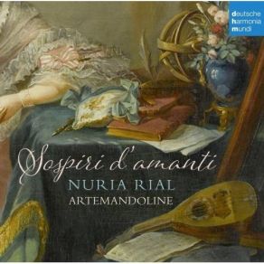 Download track 18. Cantate À Voix Seule Et Symphonie Dans Le Genre Italien IV. Chaque Instant Dans Mon Âme (Gustoso) Nuria Rial, Artemandoline