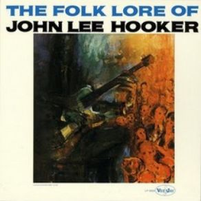 Download track You're Gonna Miss Me When I'm Gone John Lee Hooker