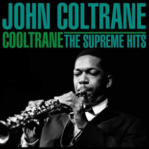 Download track Say It (Over And Over Again) John ColtraneOver