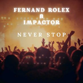 Download track Never Stop (Extended Mix) Impactor