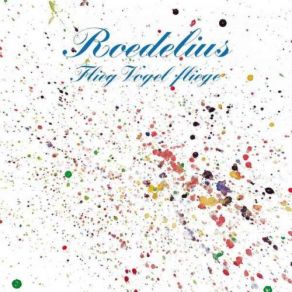 Download track Flieg Vogel Fliege Hans - Joachim Roedelius