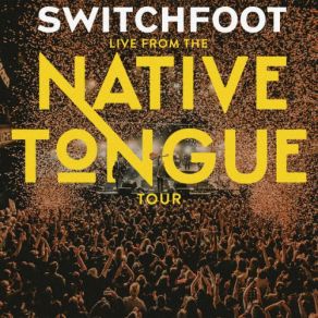 Download track Native Tongue Switchfoot