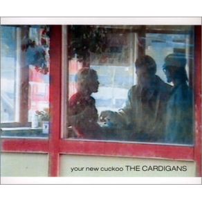Download track Your New Cuckoo (Super Stereo Mix)  The Cardigans