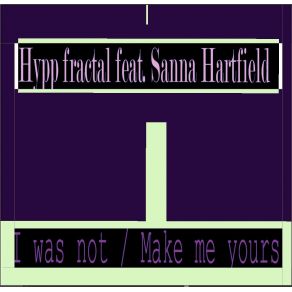 Download track I Was Not [Ext] Hypp FractalS. Hartfield