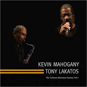 Download track If I'm Lucky Kevin Mahogany, Tony Lakatos