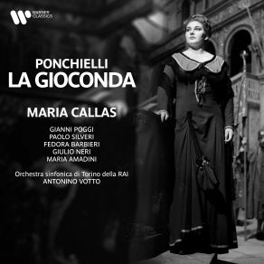 Download track La Gioconda, Op. 9, Act 3 Qui Chiamata M Avete - Bella Così, Madonna (Laura, Alvise) Maria Callas, Orchestra Sinfonica Di Torino Della RAI, Antonino Votto