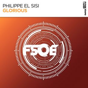 Download track Glorious (Extended Mix) Philippe El Sisi