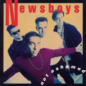 Download track I'M Not Ashamed Newsboys