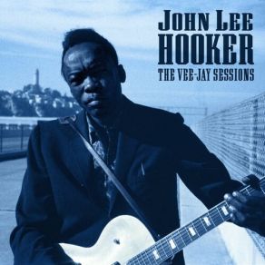 Download track I'm So Worried Baby John Lee Hooker