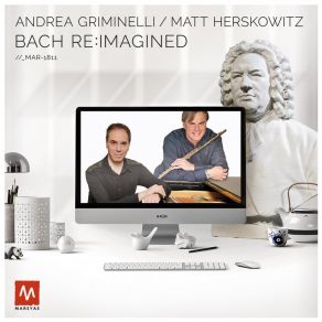 Download track Violin Partita No. 3 In E Major, BWV 1006: I. Prelude Matt HerskowitzAndrea Griminelli, Mat Fields