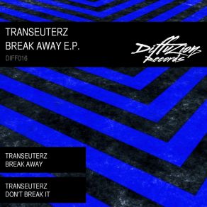 Download track Break Away Transeuterz