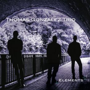 Download track If Only For A Minute Thomas Gonzalez Trio