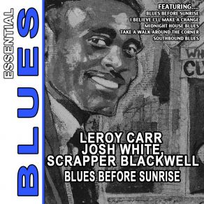 Download track I Believe I'll Make A Change (Remastered) Leroy Carr