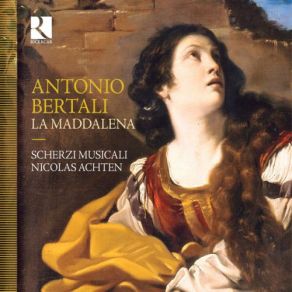 Download track La Maddalena, Pt. 1: Part I: Sonata-D'occhi Privi Oh Dio-Restin Pur Gli Astri (Pentimento, Amor Verso Dio) Nicolas Achten, Scherzi MusicaliPentimento, Sönke Tams Freier