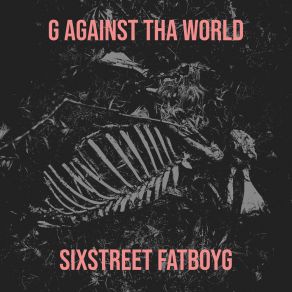 Download track Ain't Nobody Fuckin Wit Me SixStreet FatBoyG