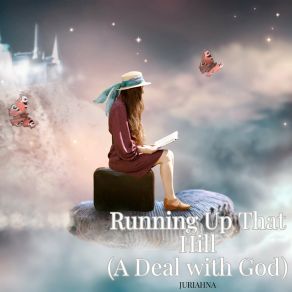 Download track Running Up That Hill (A Deal With God) JuriahnaGod