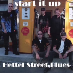 Download track Start It Up Hettel Street Blues