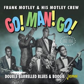 Download track I’m Looking For My Baby Frank Motley, His Motley Crew