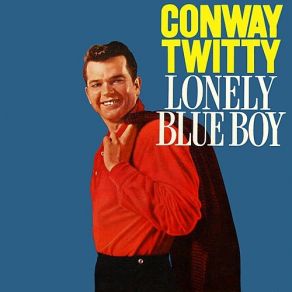Download track Why Can't I Get Through To You Conway Twitty