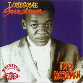 Download track When I Had I Didn´t Need (Now I Need, Don´t Have A Dime) Lonesome Sundown