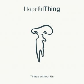 Download track Like A Gesture Hopeful Thing