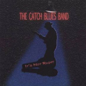 Download track I'm Not So Sad The Catch Blues Band