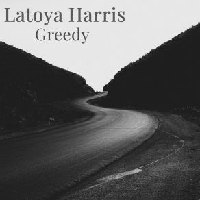 Download track Greedy Latoya Harris