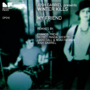 Download track My Friend (Secret Panda Society Remix) Josh Gabriel Pres Winter Kills