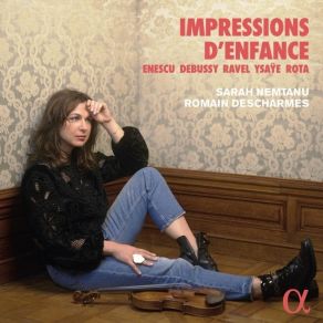Download track 13. Impressions D'enfance, Op. 28 VIII. Vent Dans La Cheminée Sarah Nemtanu, Romain Descharmes