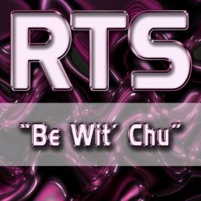 Download track Be Wit' Chu (Emeis Extended Mix) RtsEmeis
