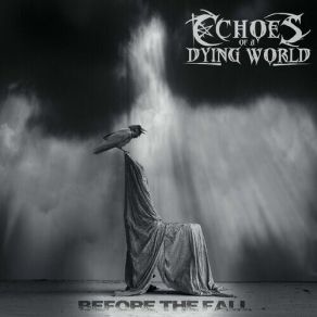 Download track Before The Fall Echoes Of A Dying World