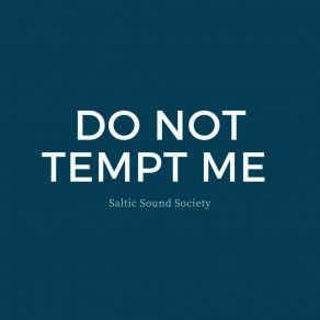 Download track Teach Me How To Live Saltic Sound Society