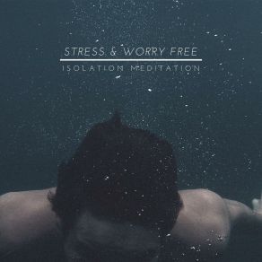 Download track Learning To Let Go Isolation Meditation