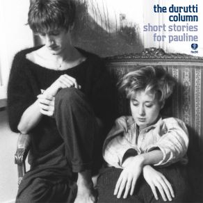 Download track Take Some Time Out The Durutti Column