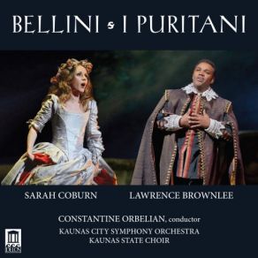 Download track Bellini: I Puritani, Act I: Ah! Per Sempre Io Ti Perdei' Constantine Orbelian, Kaunas State Choir, The Kaunas City Symphony Orchestra