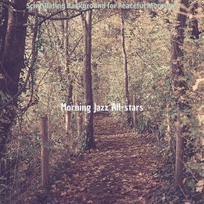 Download track Fantastic Ambience For Morning Routines Morning Jazz All-Stars