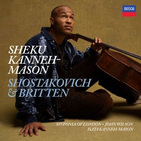 Download track Shostakovich- Cello Sonata In D Minor, Op. 40- IV. Allegro Sheku Kanneh-Mason