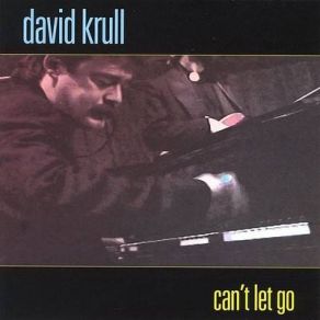 Download track Can't Let Go David Krull
