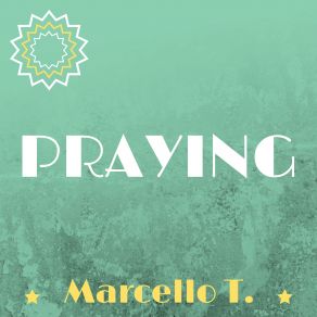 Download track Praying Marcello T