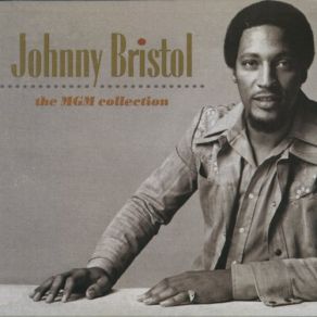 Download track I Wouldn't Change A Thing Johnny BristolPaul Riser, Melvin Ragin, David T. Walker, Gene Estes, Ed Greene, Russ Turner, Joe L. Clayton, Henry E. Davis