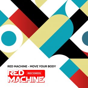 Download track Move Your Body (Radio Edit) Red Machine