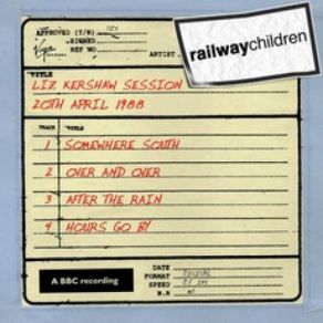 Download track Over And Over (Liz Kershaw Session - 20th Apr 88) The Railway ChildrenOver