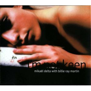 Download track I' M NOT KEEN (LOVE CAME ON A BITTER SUNDAY MIX) MIKAEL DELTA