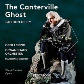 Download track The Canterville Ghost Great Grandpapa, Is There Really A Ghost Here Gewandhausorchester Leipzig, Matthias Foremny, Alexandra Hutton, Jonathan Michie, Jean Broekhuizen, Timothy Oliver, Matthew Treviño, Denise Wernly, Anooshah Golesorkhi, Rachel Marie Hauge