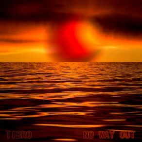 Download track No Way Out Tibro
