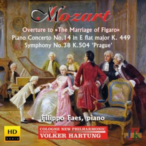 Download track Symphony No. 38 In D Major, K. 504 Prague III. Presto Volker Hartung, Filippo Faes, Cologne New Philharmonic Orchestra